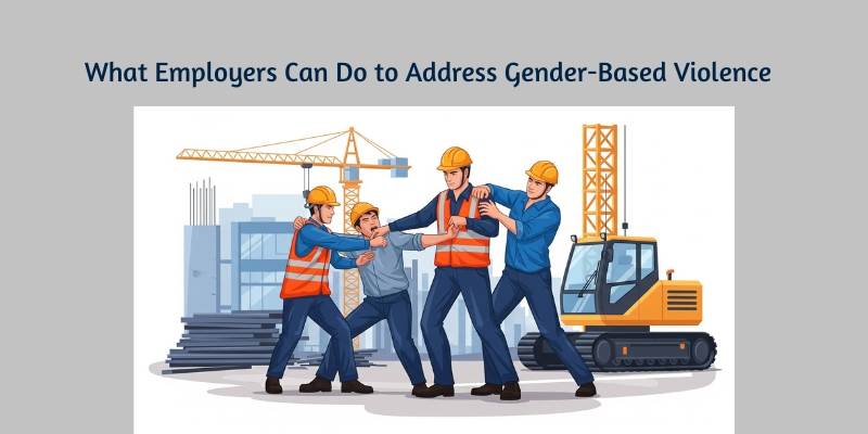 What Employers Can Do to Address Gender-Based Violence